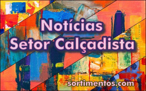 Sortimentos.com Notícias do Setor Calçadista Brasileiro