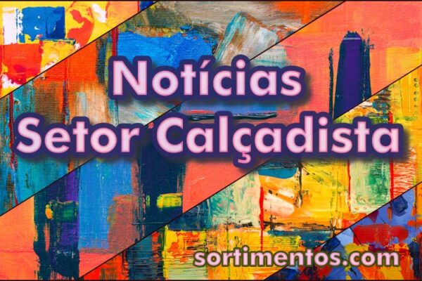 Sortimentos.com Notícias do Setor Calçadista Brasileiro