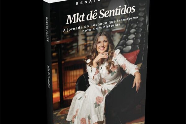 Renata Freire lança livro 'Marketing Dê Sentidos: a jornada do hóspede que transforma hotéis em histórias'